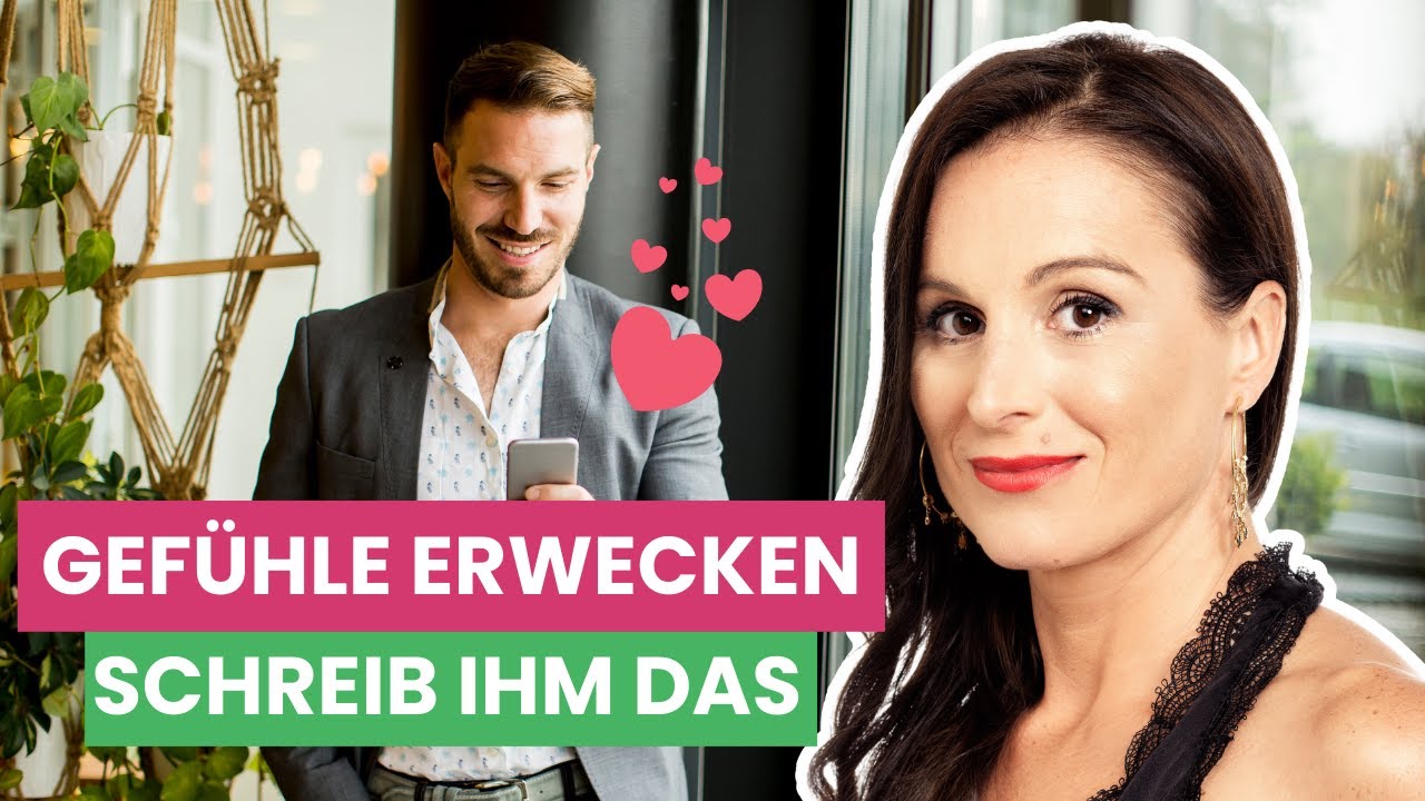 So erzeugst du starke Gefühle bei ihm  - Schreib ihm das!