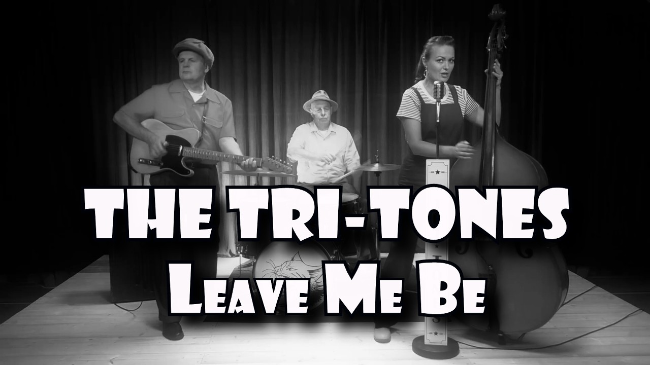 The Tri-Tones - Leave Me Be (Official video)