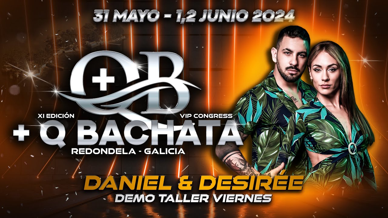 +Q Bachata 2024 | Demo Daniel & Desirée Viernes | 4K