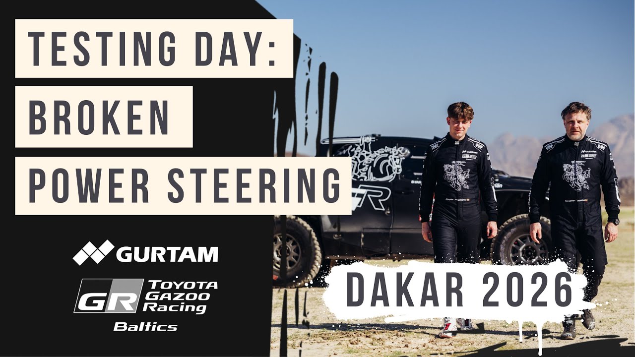 Testing Day - Broken Power Steering | Dakar 2026 | Gurtam TOYOTA GAZOO Racing Baltics | ENG subtitle