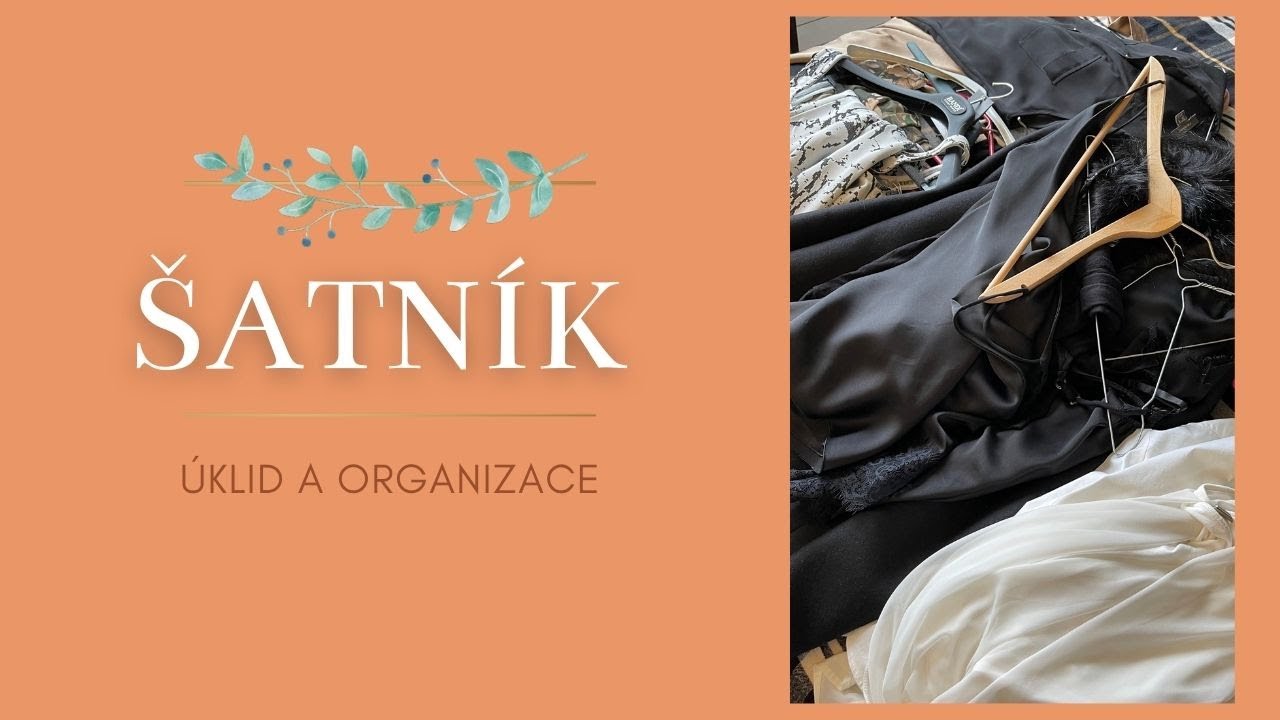ÚKLID A ORGANIZACE ŠATNÍKU - třídím a uklízím oblečení (Konmari metoda)