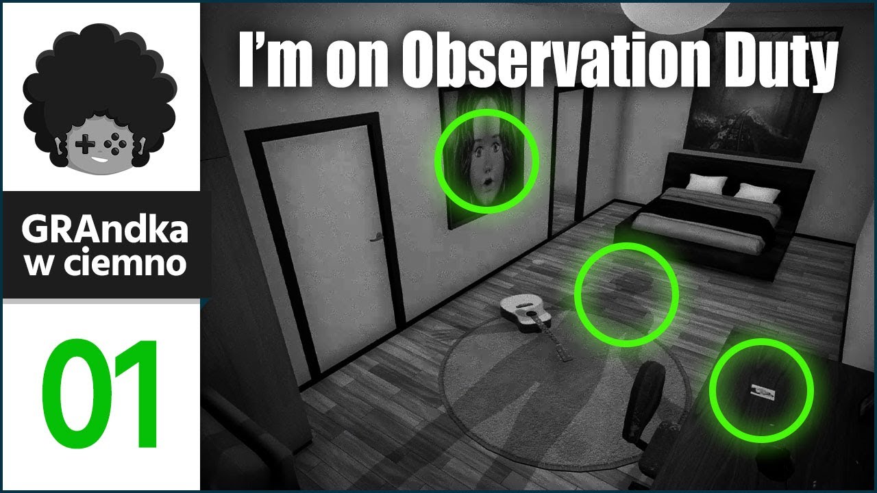 I'm on Observation Duty PL #1 | DLACZEGO JA GRAM W TEN HORROR? ;__;