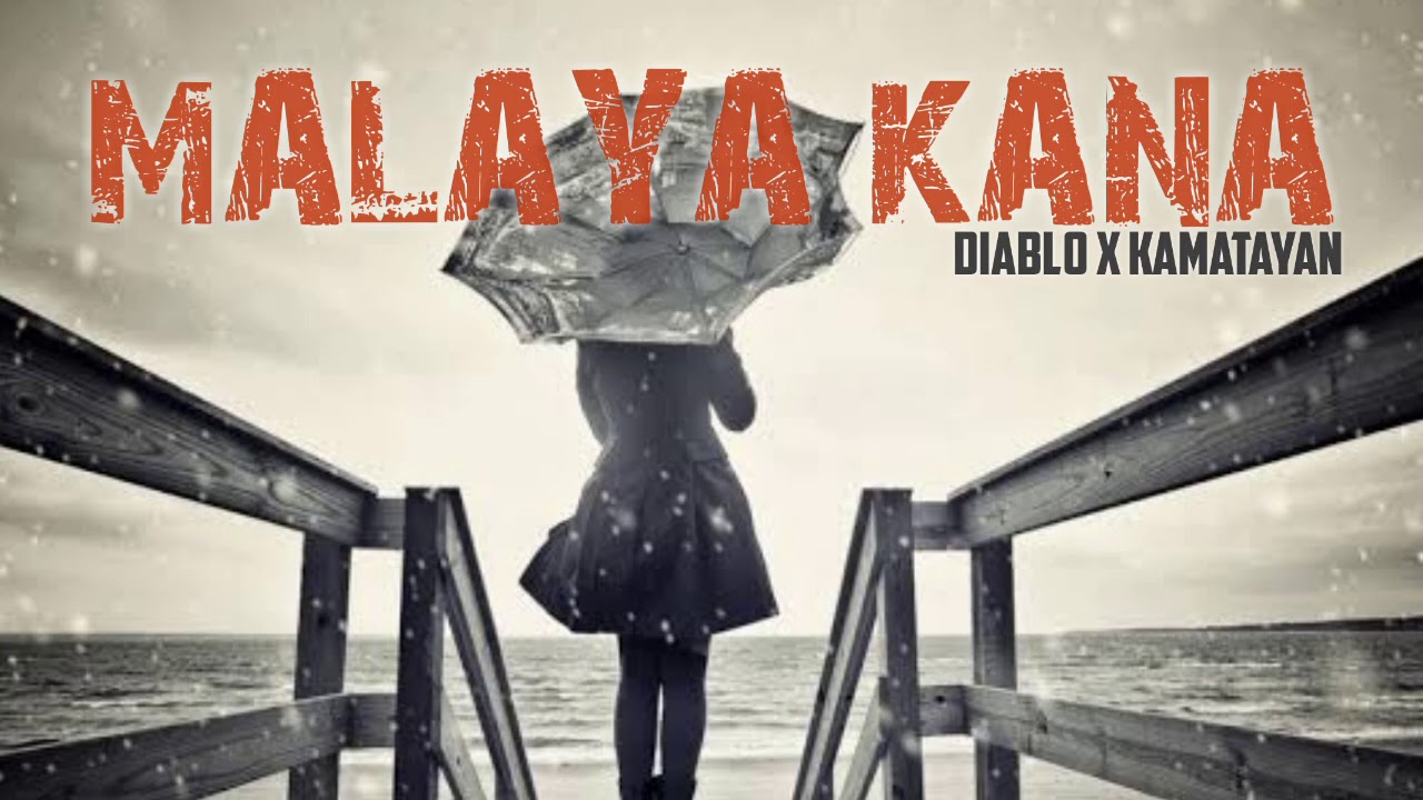 MALAYA KANA DIABLO X KAMATAYAN