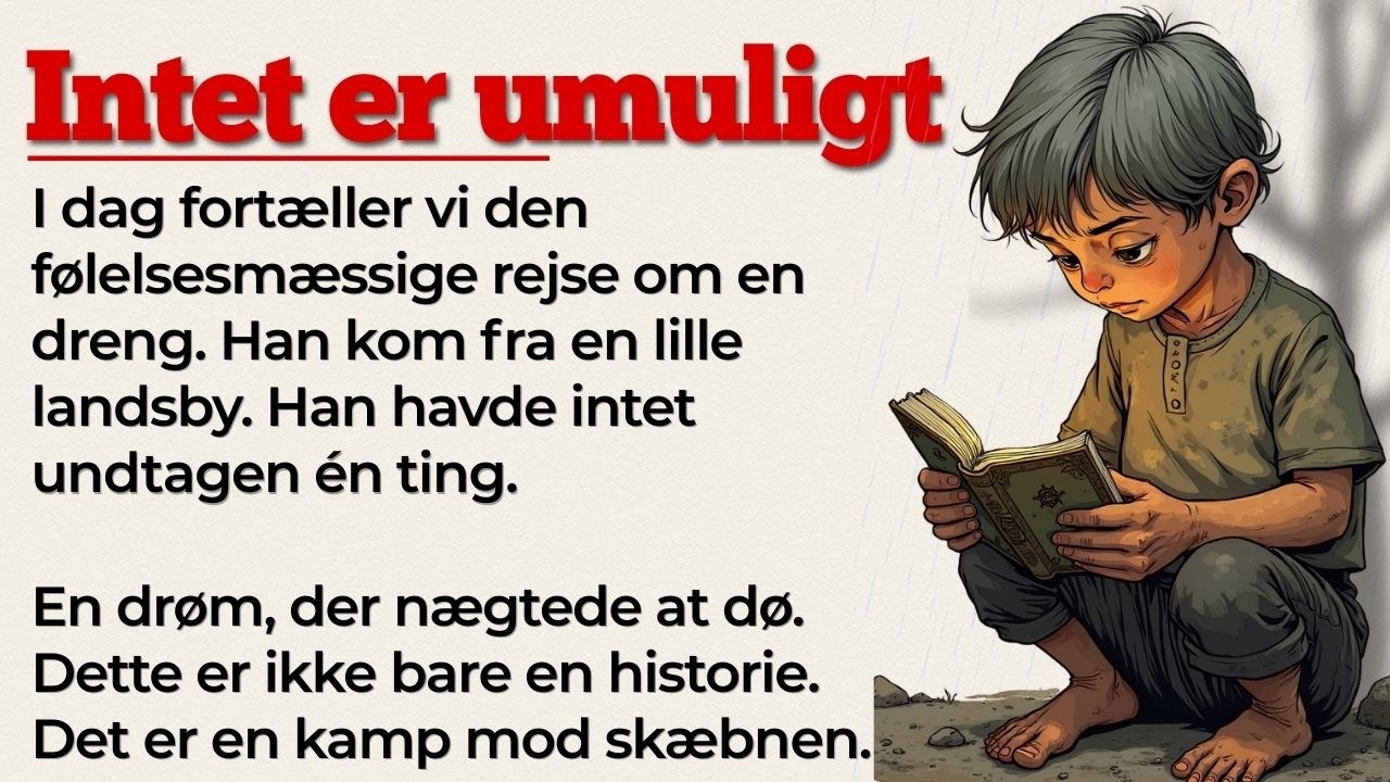 Intet er umuligt | Danish Stories | Learn Danish with Stories - Video Description