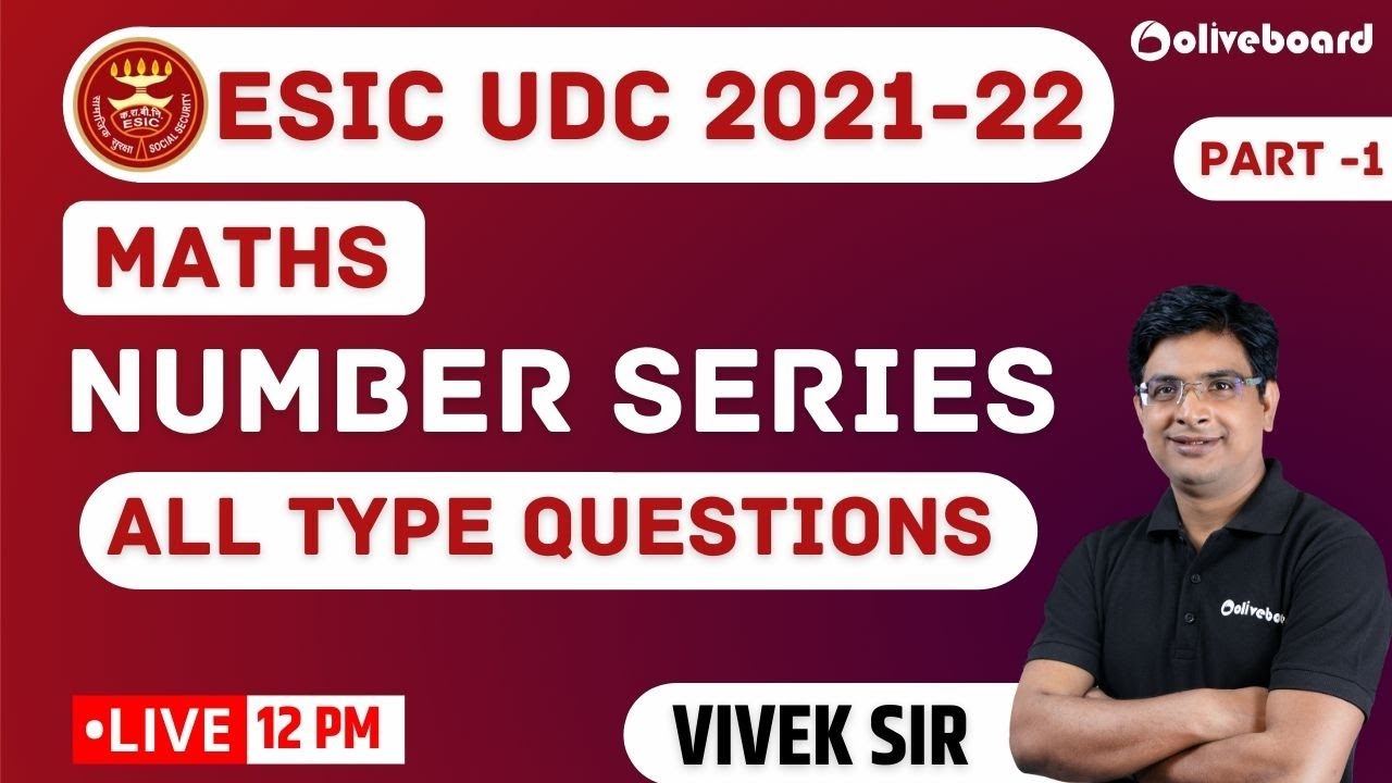 ESIC UDC Classes 2021-22 | Maths | Number Series | All Type Questions | Part - 1 | Vivek Sir