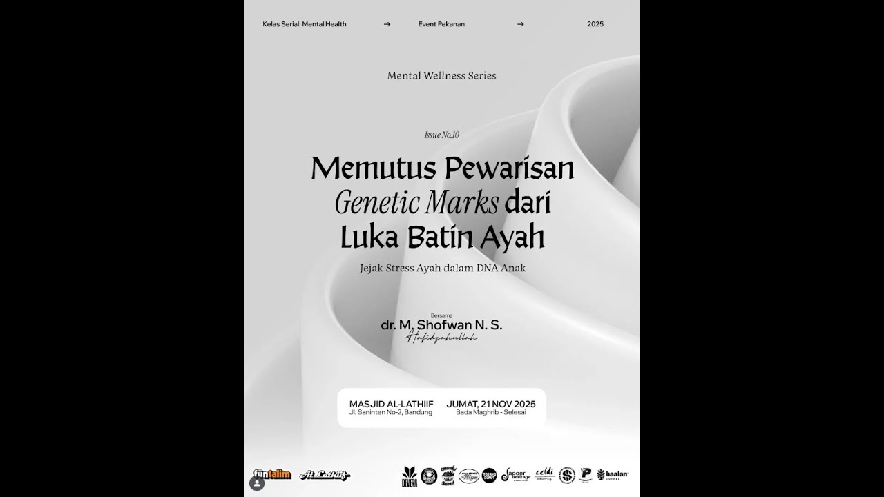Memutuskan Pewarisan Genetic Marks Dari Luka Batin Ayah - dr. M. Shofwan N. S.
