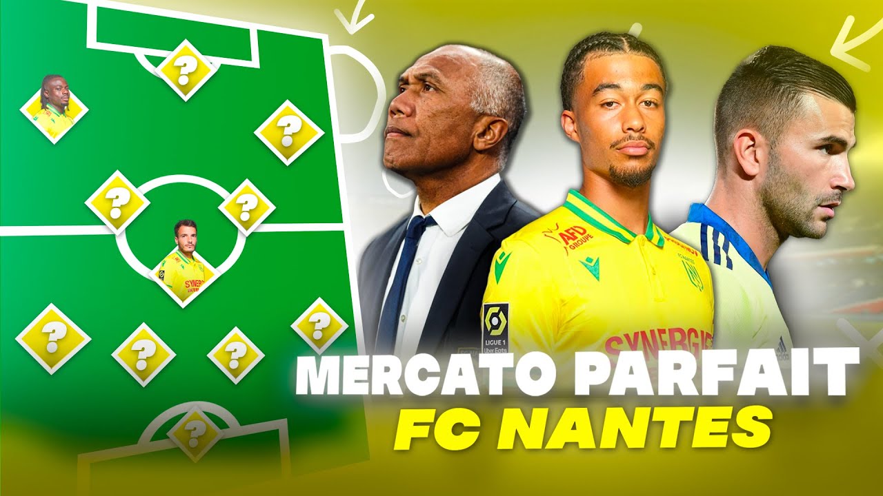🇫🇷 MON MERCATO PARFAIT du FC NANTES 2024/2025 - 