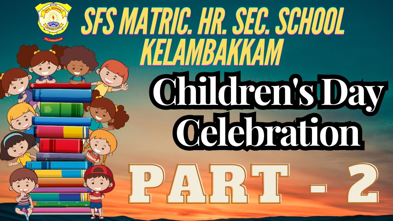 CHILDRENS DAY PART 2 @SFSKelambakkam