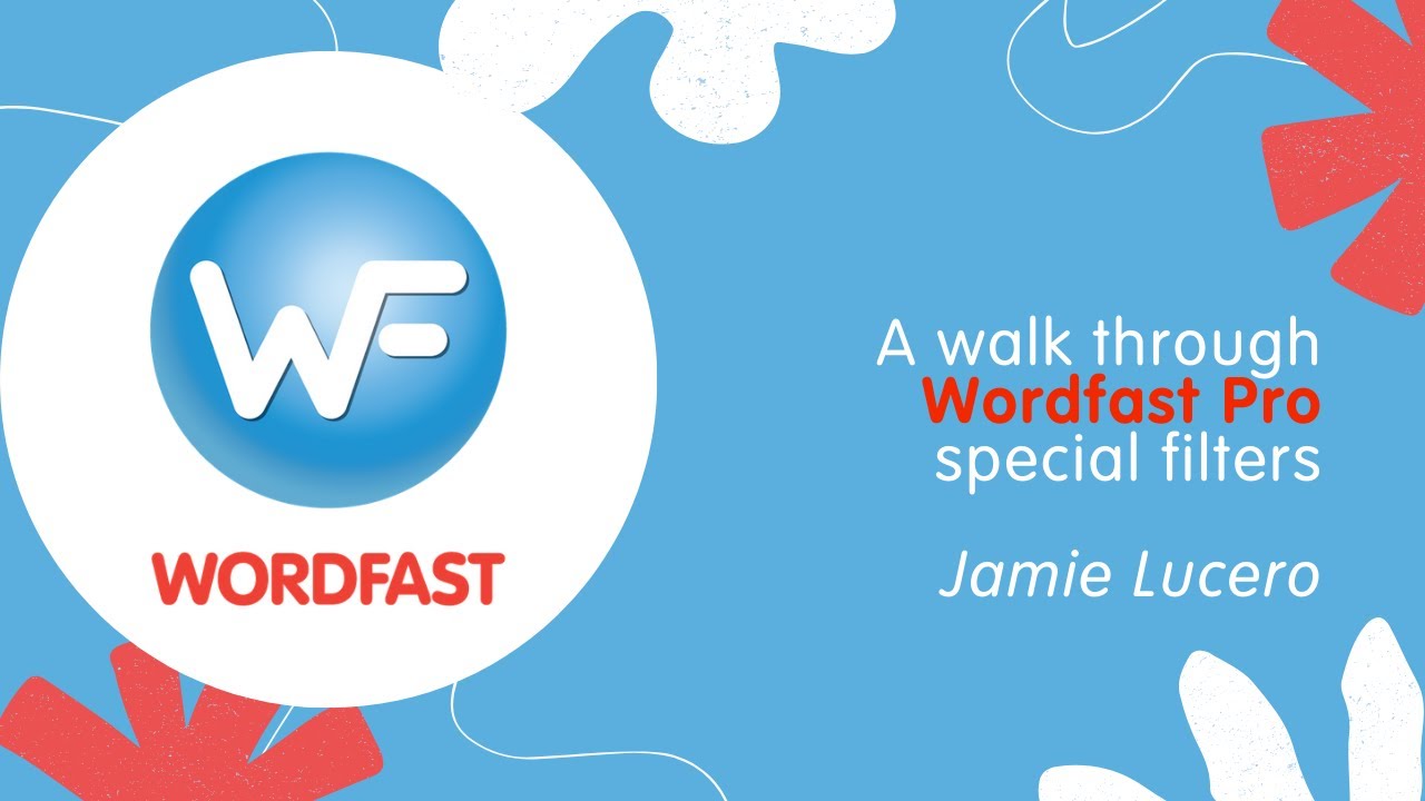 A Walk Through Wordfast Pro Special Filters with Jamie Lucero