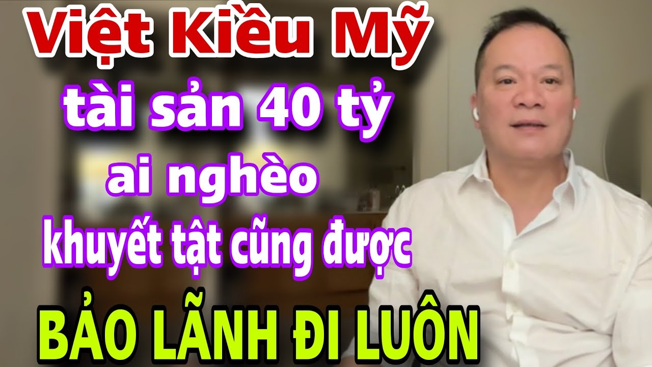 VIỆT KIỀU MỸ CÓ 40 TỶ Nghèo Khuyết Tật Anh Cũng Chịu Bảo Lãnh Đi Luôn Kết Nối Hơi Lạ Mấy Cô Ơi