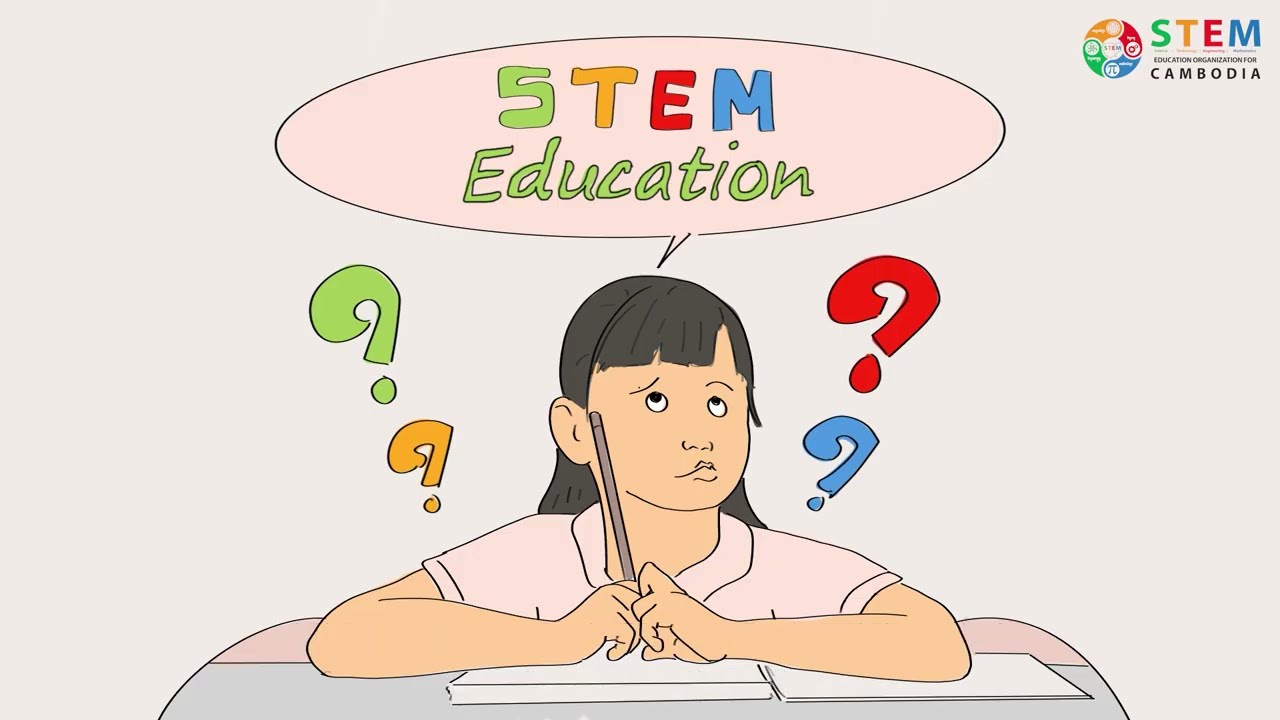 What is STEM Education? តើអ្វីទៅជា ការអប់រំ ស្ទែម (STEM)?