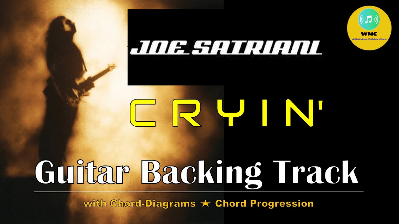 Cryin' - JOE SATRIANI  | Guitar Backing Track | Chord Progression ★ Chord Diagrams |