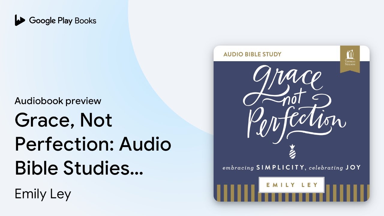 Grace, Not Perfection: Audio Bible Studies:&hellip; by Emily Ley &middot; Audiobook preview