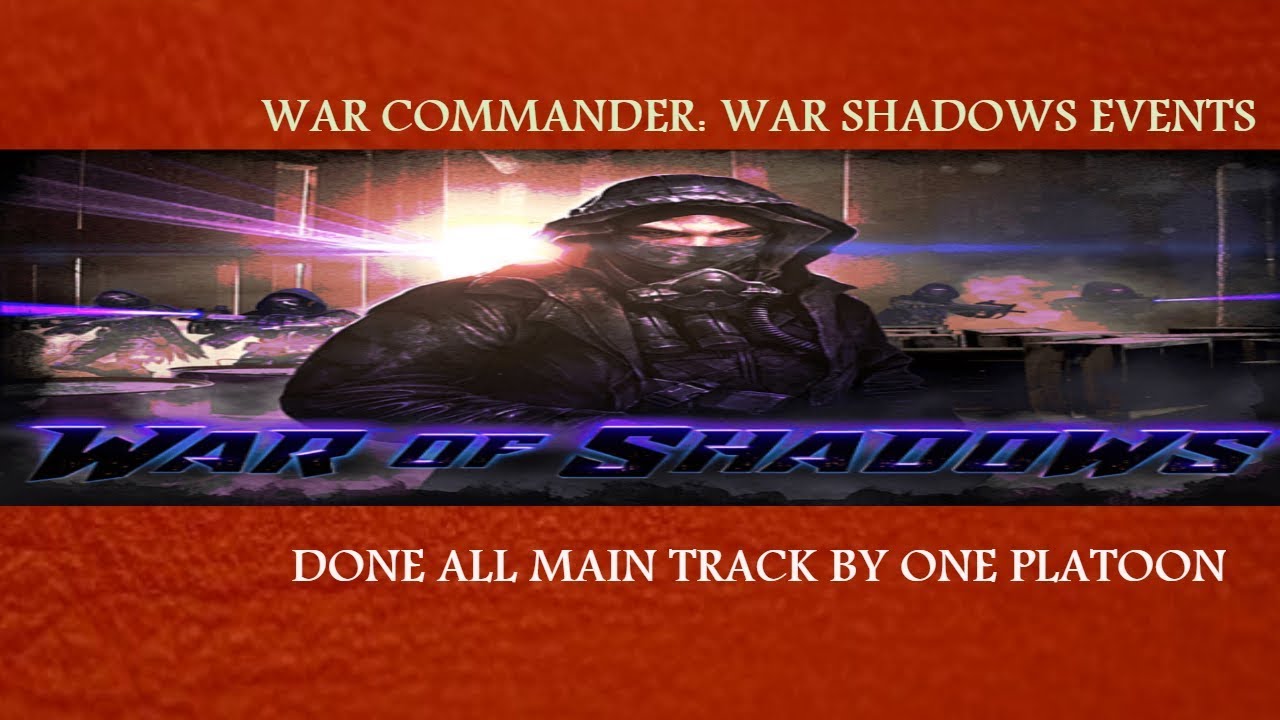 War Commander: WAR OF SHADOWS EVENTS - ALL MAIN TRACK (Free Repair)