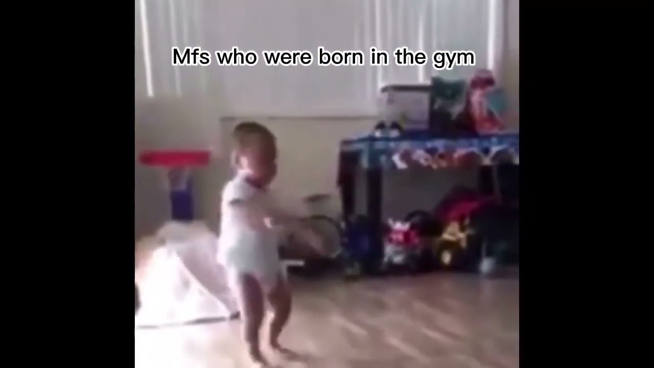 Mfs who were born in the gym