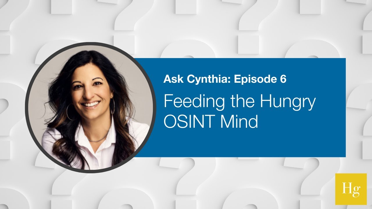 Ask Cynthia Ep. 6: Feeding the Hungry OSINT Mind