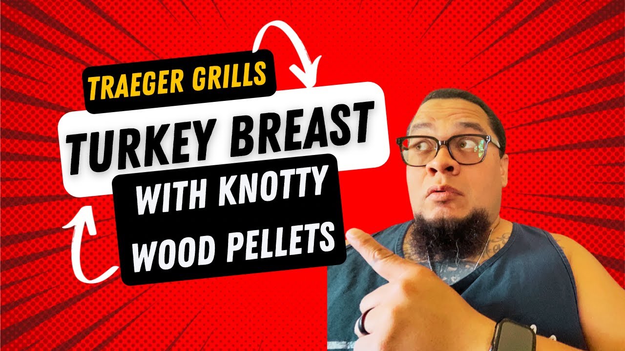 PELLET SMOKER - Turkey breast (KNOTTY WOOD PELLETS) 2022
