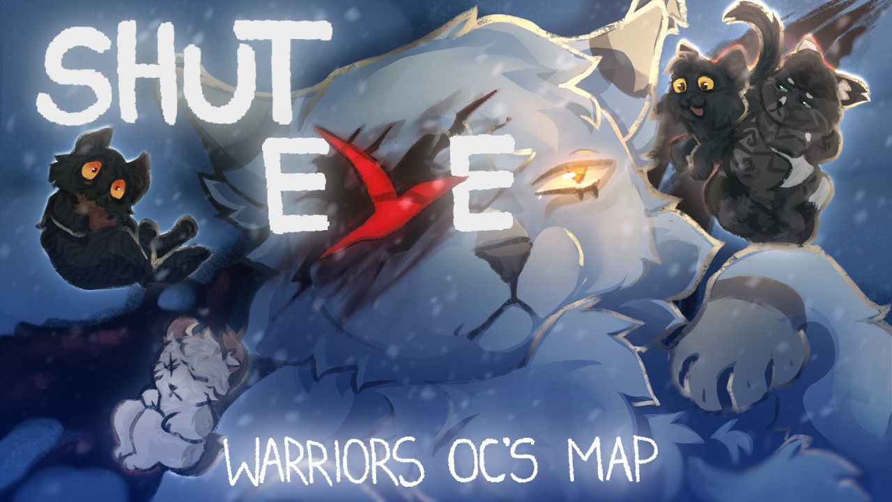 SHUT EYE | Warriors OC'S MAP