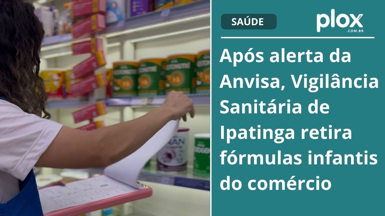 Após alerta da Anvisa, Vigilância Sanitária de Ipatinga retira fórmulas infantis do comércio