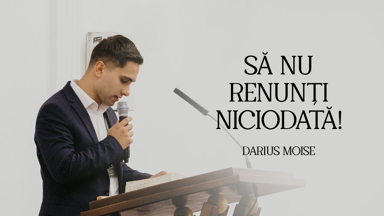 Darius Moise - Să nu renunți niciodată!