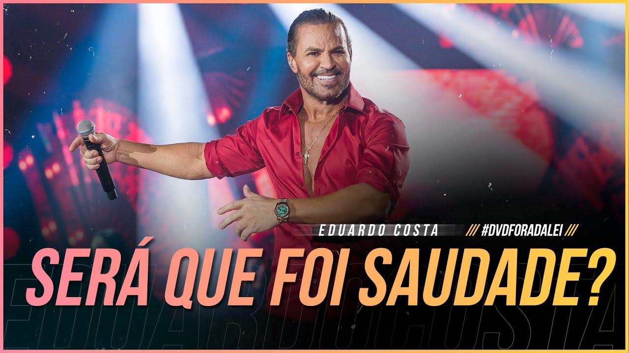 SERÁ QUE FOI SAUDADE ? | Eduardo Costa  (Clipe Oficial) DVD #ForaDaLei #SeraQueFoiSaudade