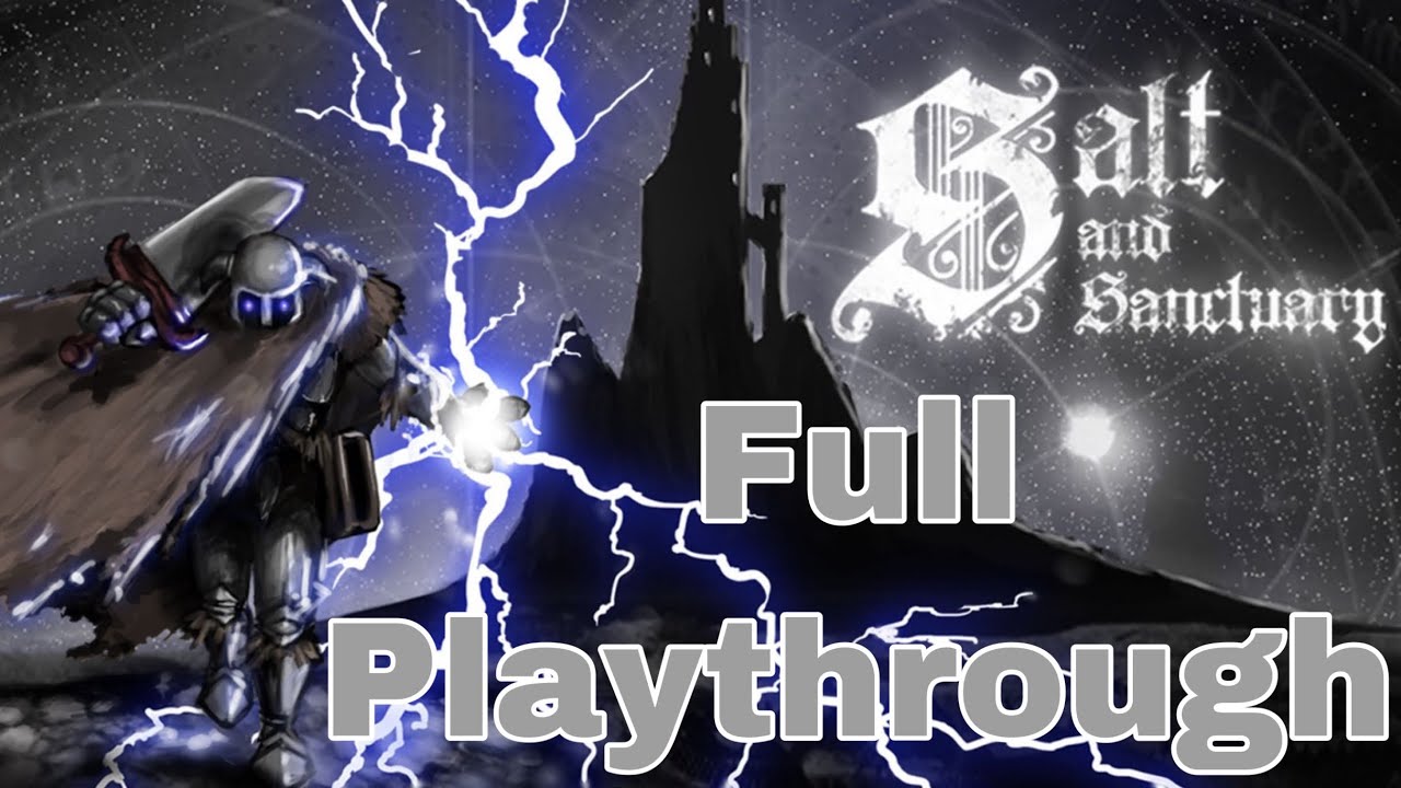 Salt and Sanctuary Full Playthrough 2019 Longplay (All Bosses)