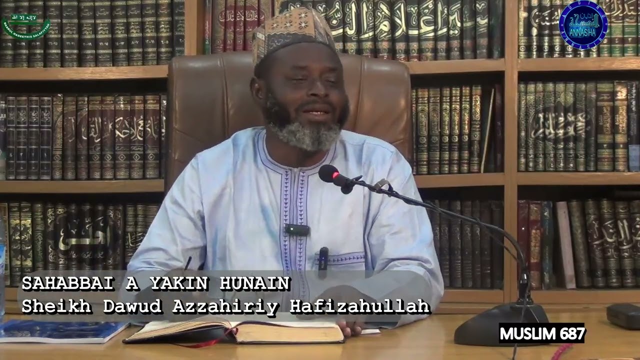 Sahabbai a Yakin Hunain: Sheikh Dawud Azzahiriy Hafizahullah 