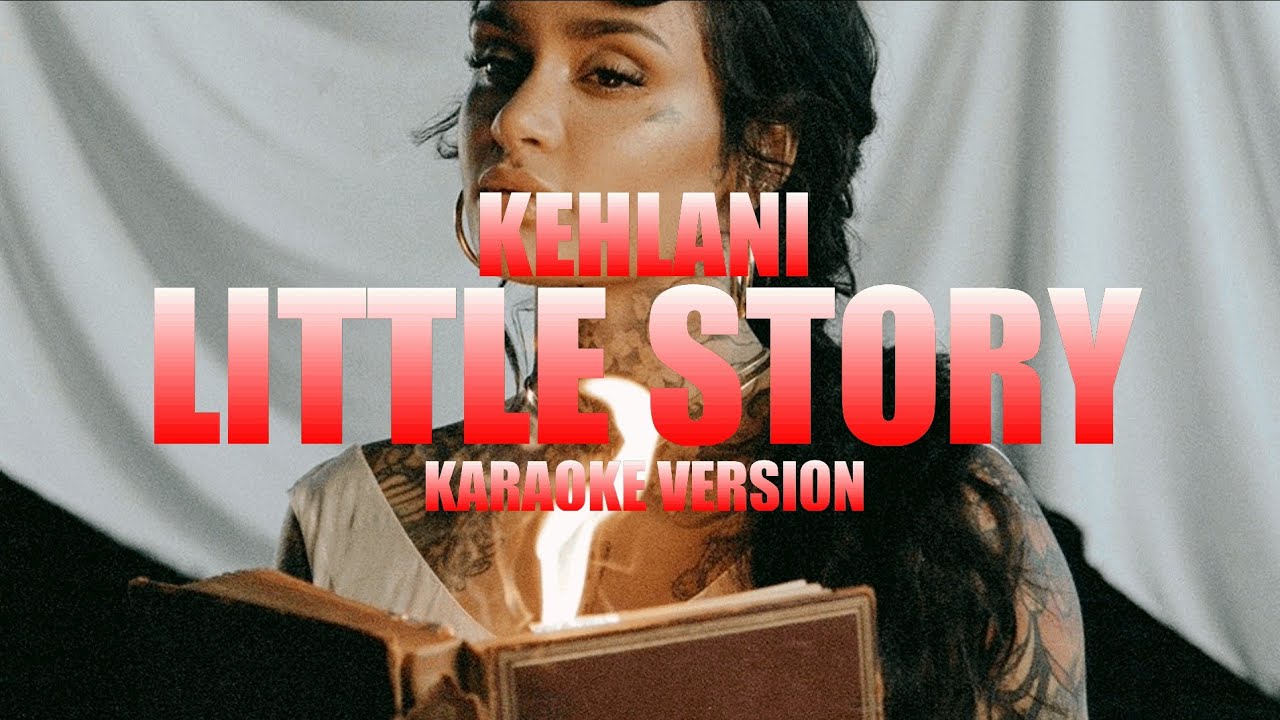 little story - Kehlani (Instrumental Karaoke) [KARAOK&J]