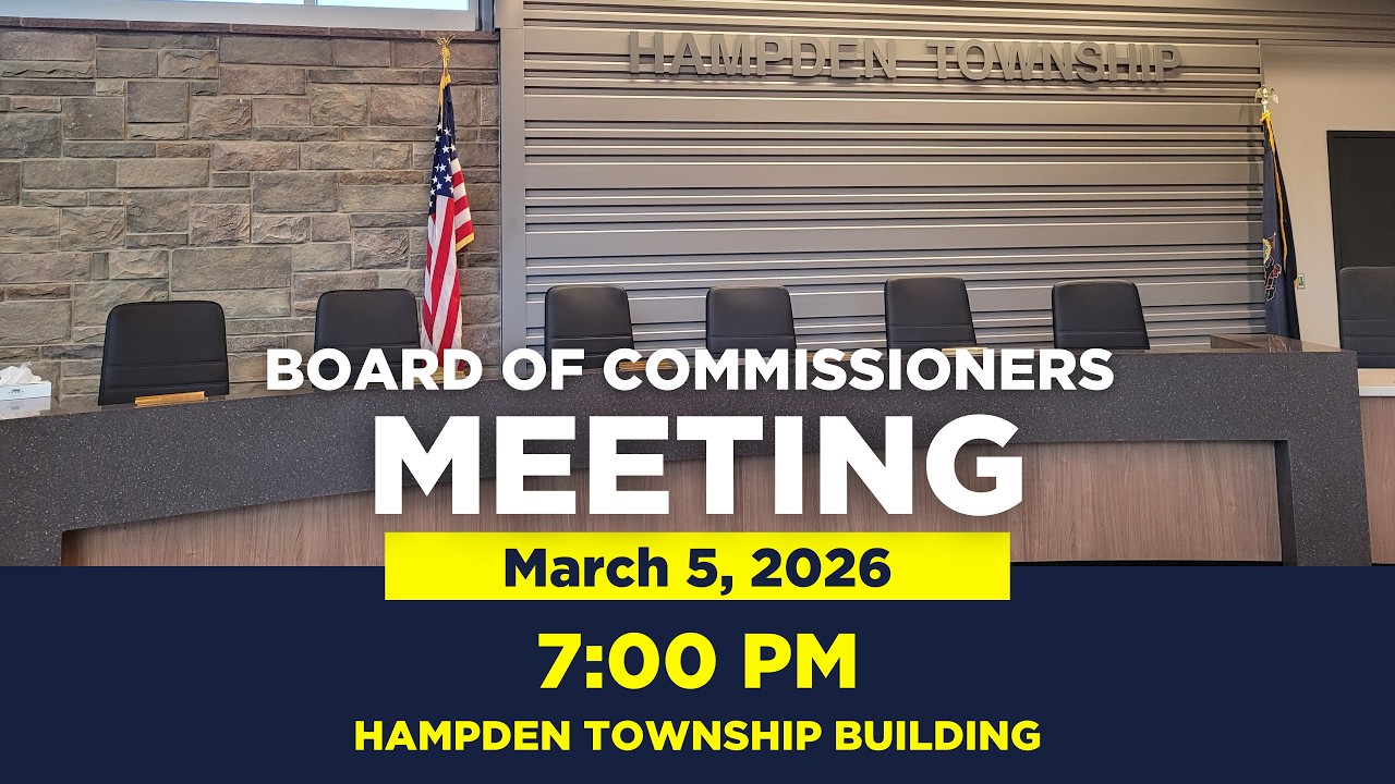 Hampden Township Board of Commissioners Meeting - March 5 , 2026
