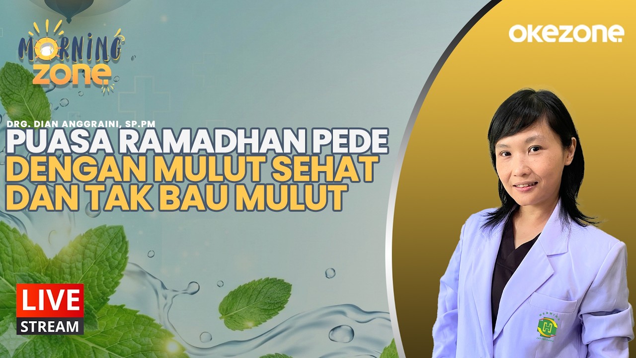 🔴LIVE NOW - Puasa Ramadhan Pede dengan Mulut Sehat dan Tak Bau Mulut | Morning Zone