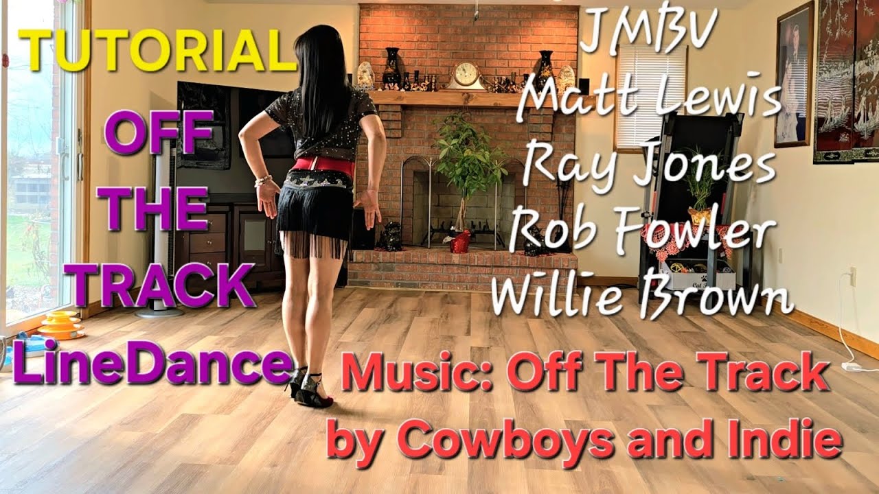 [TUTORIAL] OFF THE TRACK LineDance/ JMBV, Matt Lewis, Ray Jones, Rob Fowler & Willie Brown