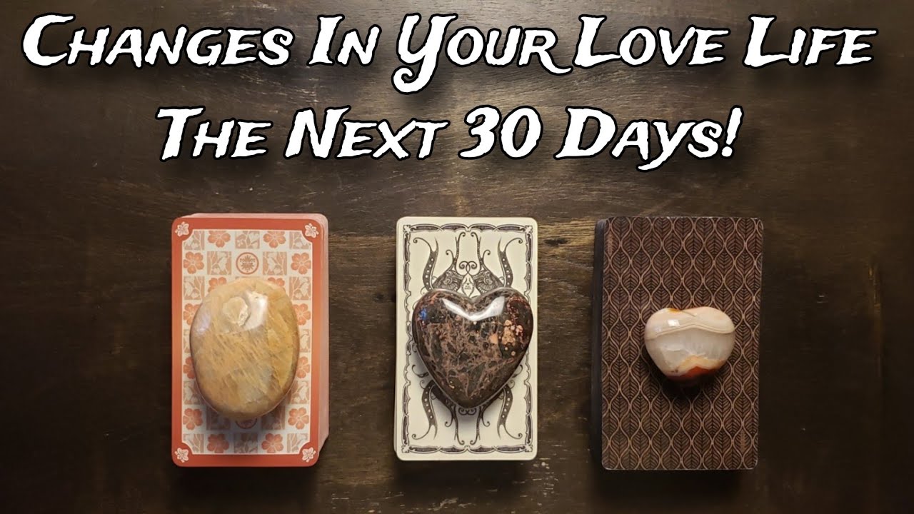 💕😻 What's Changing In Your Love Life Over The Next 30 Days! ♥️💕 Pick A Card Love Reading