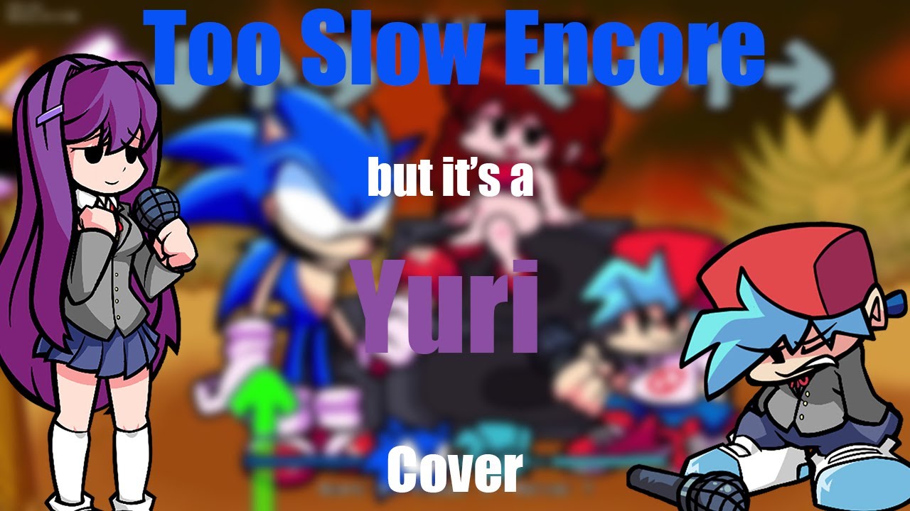 Too Slow Encore but it's a Yuri cover (Friday Night Funkin')