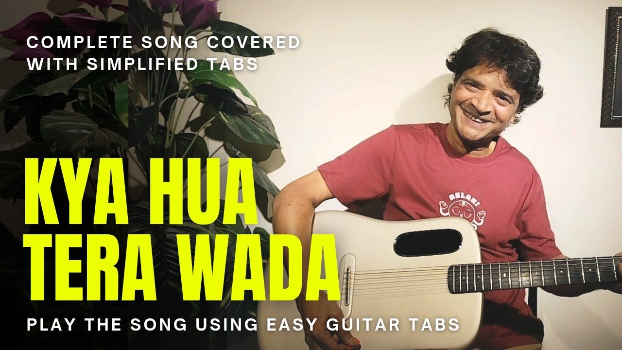 Kya Hua Tera Wada Easy Guitar Tabs | Chitranshi Sir