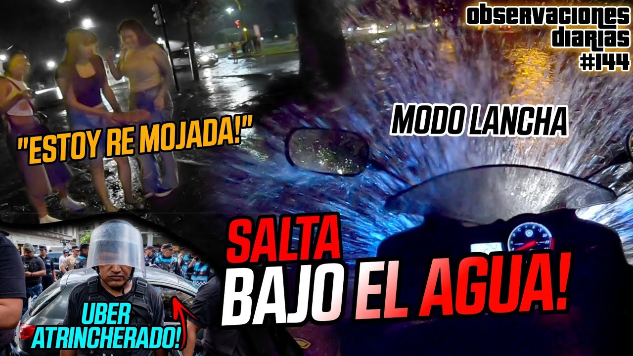 ASÍ SE INUNDA SALTA CUANDO LLUEVE 🤯 40 P0LIS PARA DETENER A UN UBER - Observaciones Diarias 144