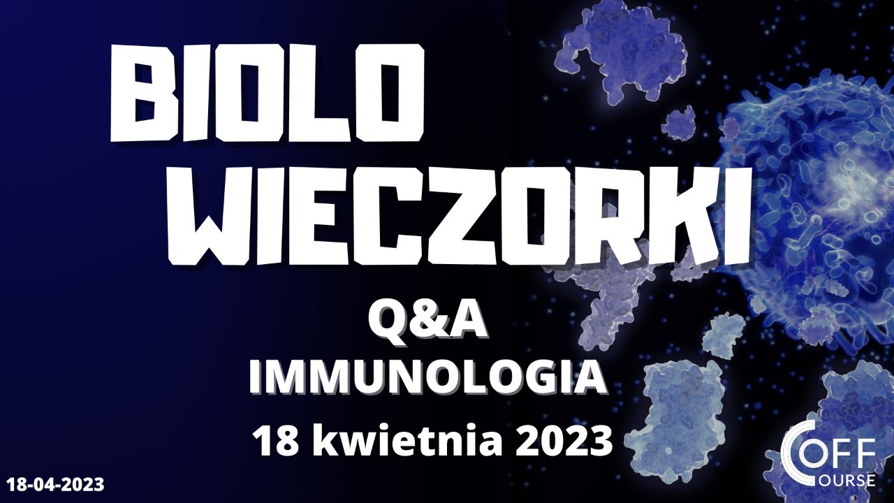 BIOLOwieczorki - Q&A IMMUNOLOGIA 18.04.2023