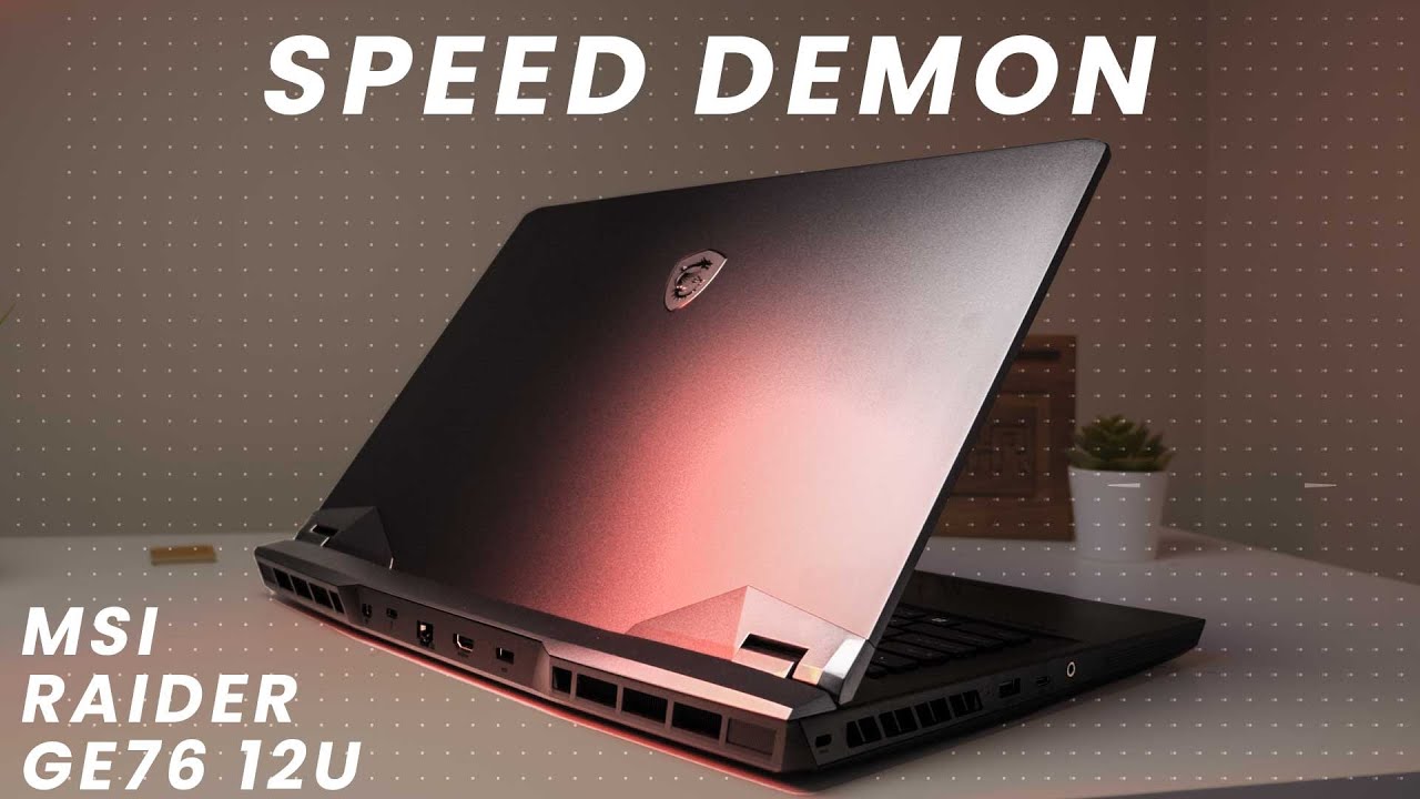 A Speed Demon - MSI GE76 Raider 12U Review - RTX 3080 TI & 12900HK