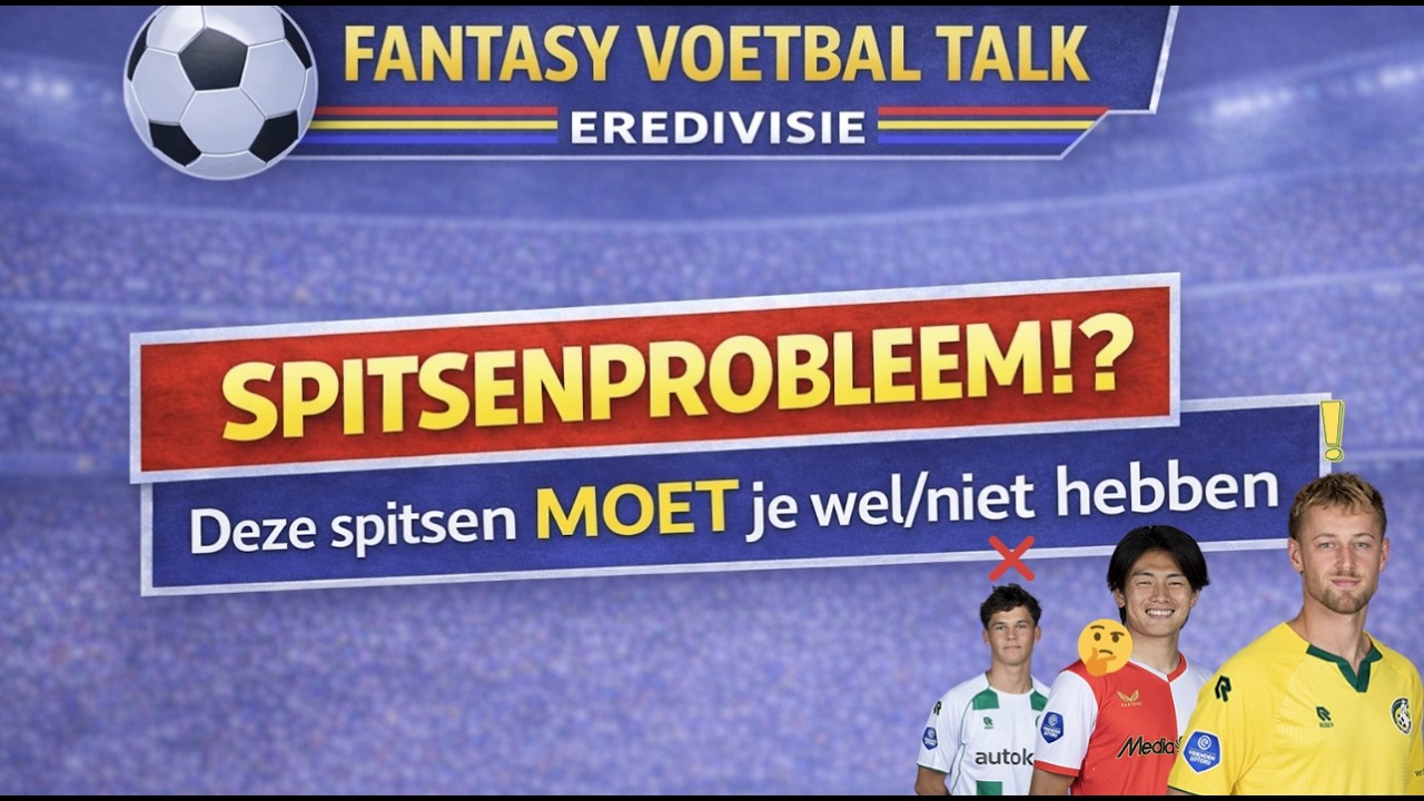 Nog 10 speelrondes... Welke spitsen maken NU het verschil? ⚔️ Fantasy Voetbal Eredivisie