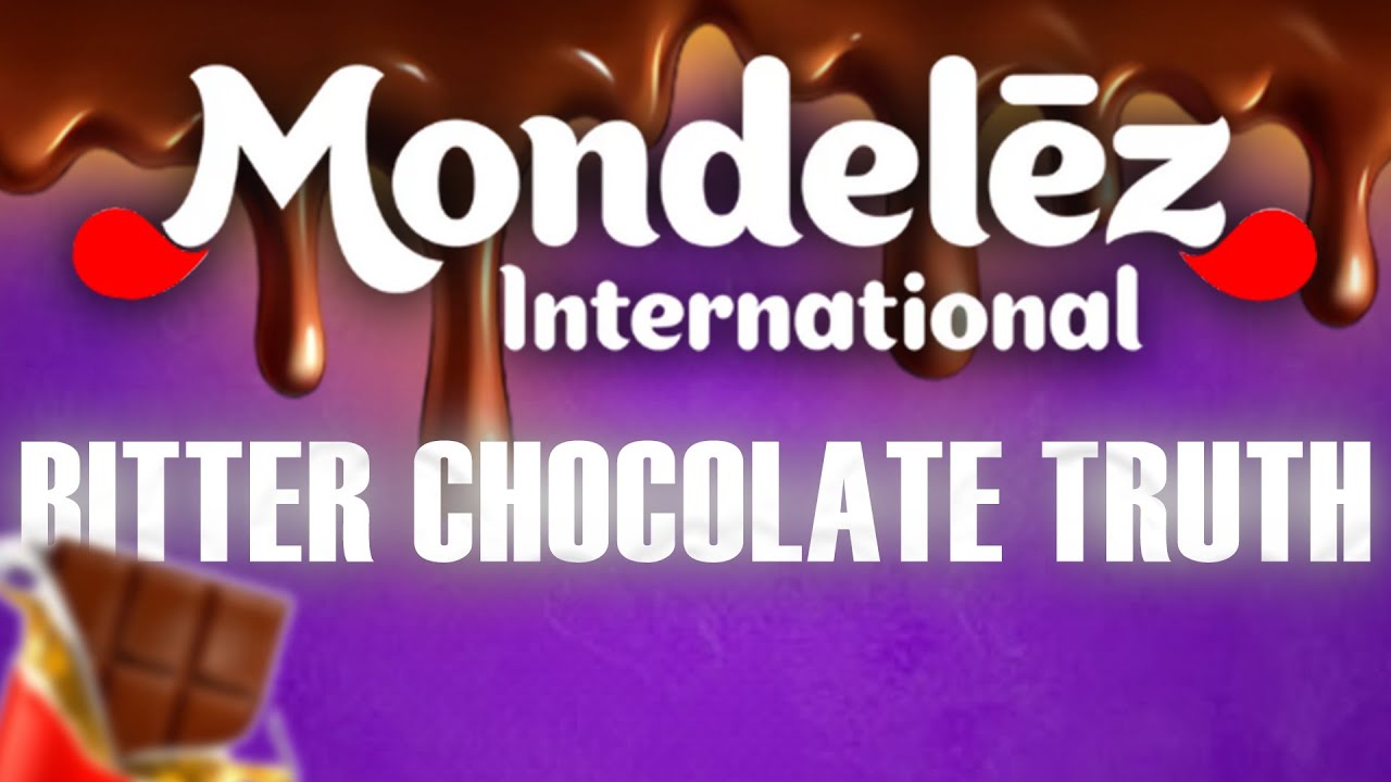 Mondelez: The Global Chocolate Empire Hiding Bitter Truths
