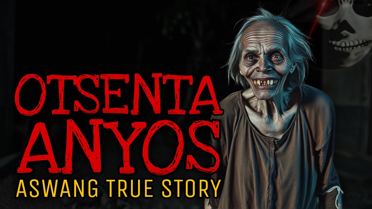 OTSENTA ANYOS | Aswang True Story