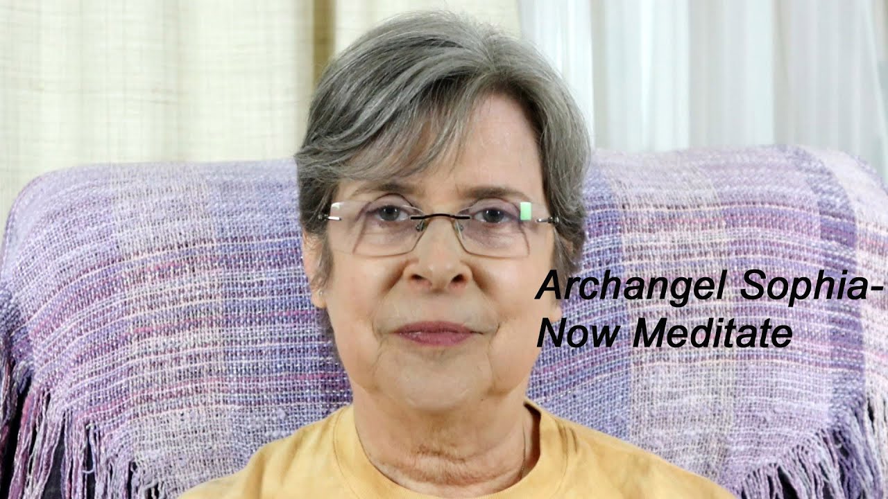 Archangel Sophia - Now Meditate