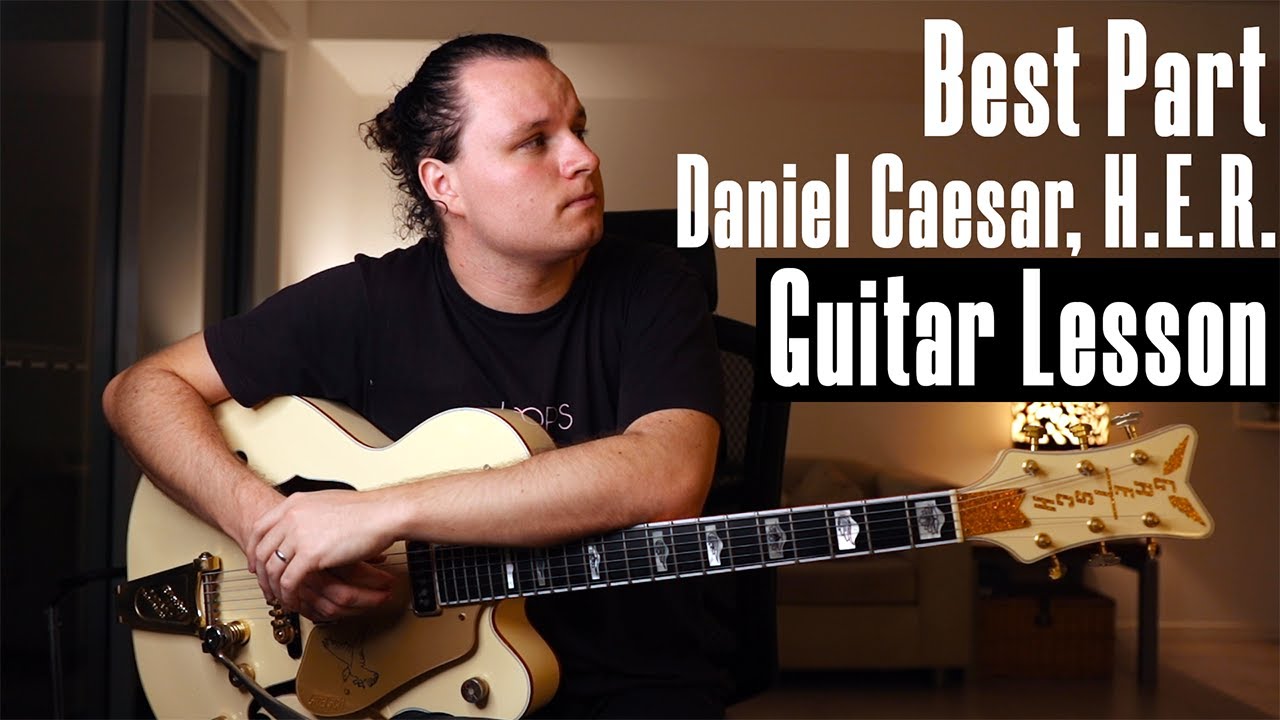 How To Play - Best Part - Daniel Caesar & H.E.R. - Guitar Lesson (Tutorial)