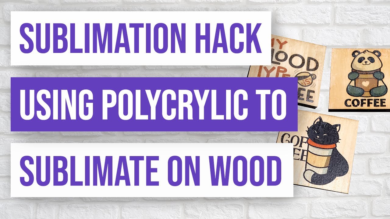💎 Sublimation Hack Using Polycrylic to Sublimate on Wood