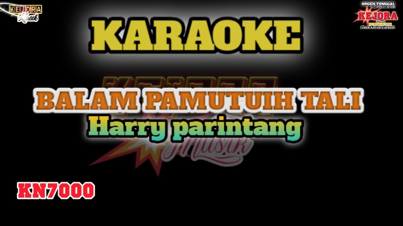 Balam pamutuih tali-Harry parintang KARAOKE+lirik KN7000