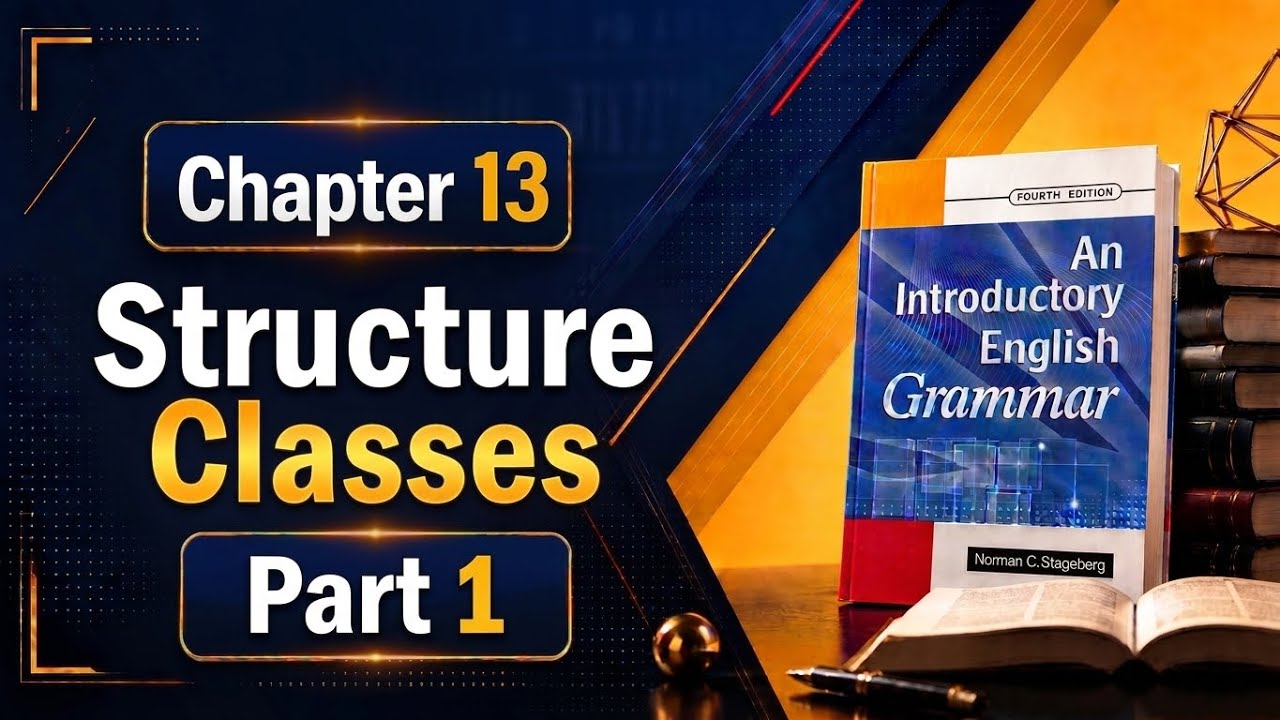 Grammar | Second Stage | Chapter 13 | Structure Classes | Part 1