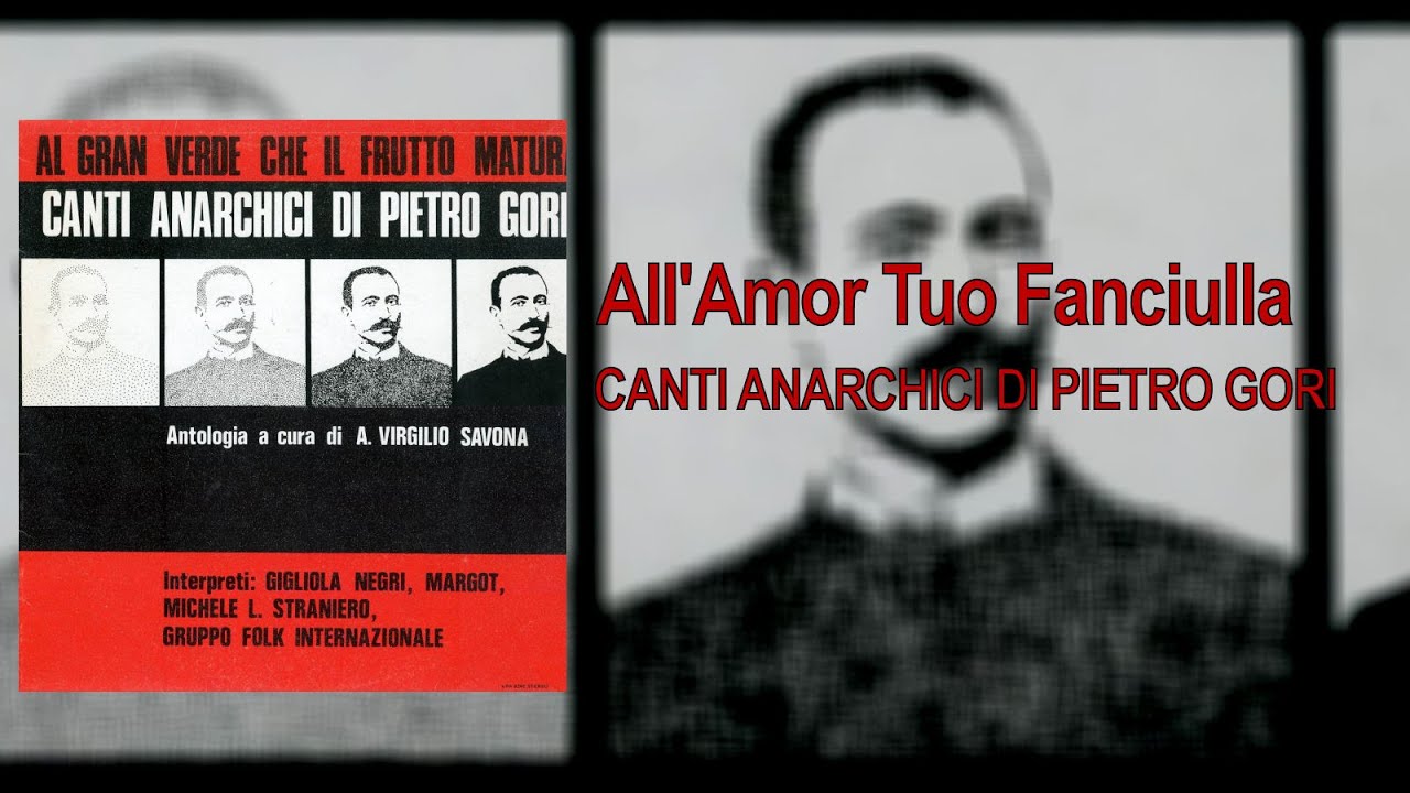 Canti Anarchici Di Pietro Gori - All'amor tuo fanciulla