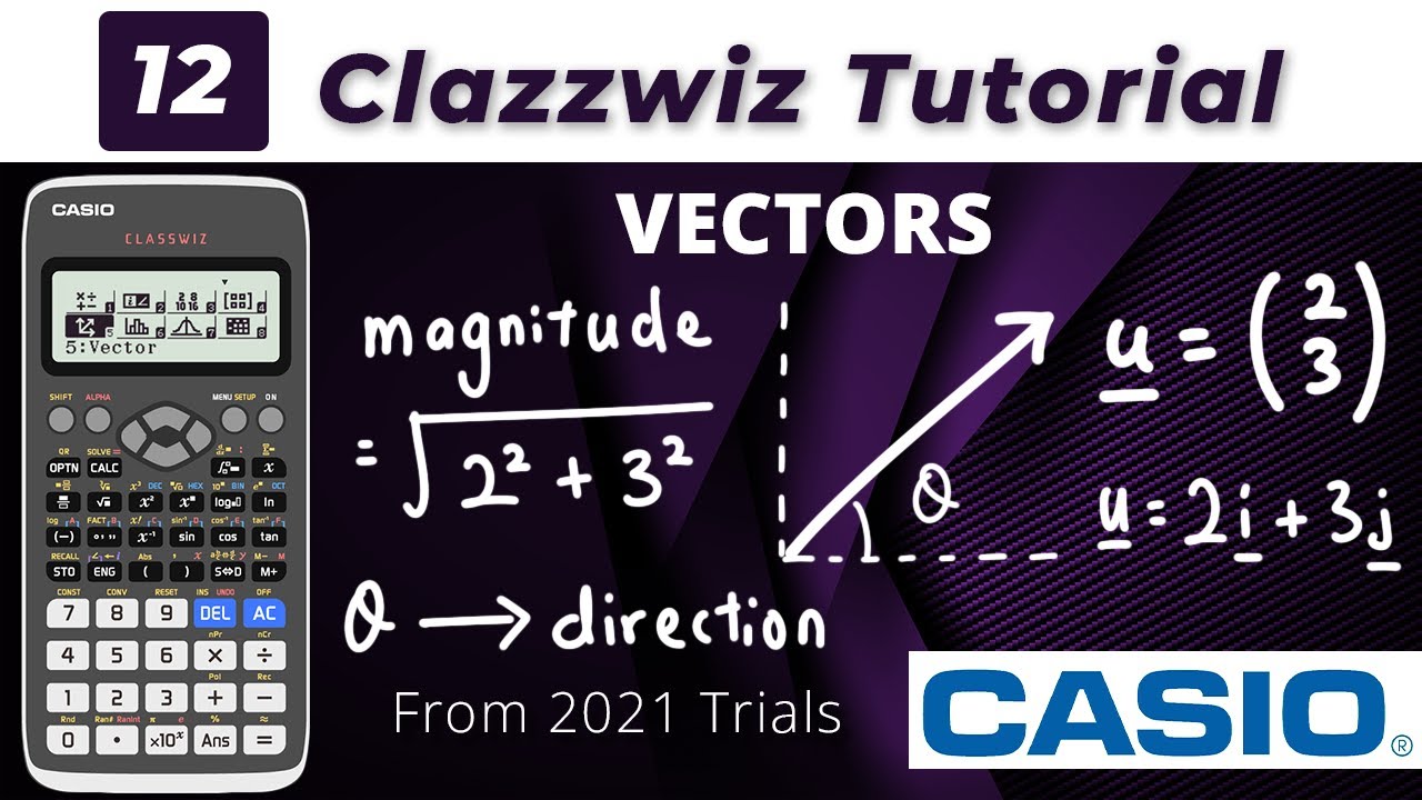Classwiz Tutorial Part 12: Vectors
