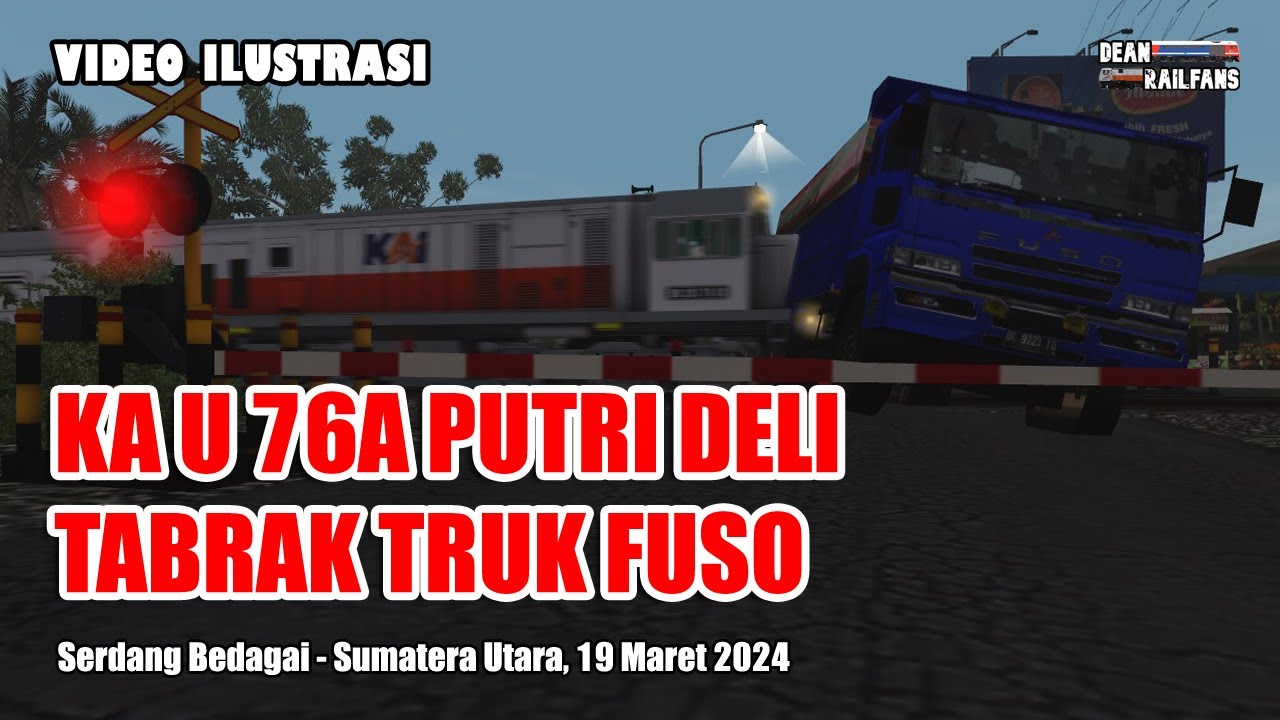 KRONOLOGI KA U76A PUTRI DELI TABRAK TRUK FUSO di Serdang Bedagai  -19 Maret 2024‼️ | Train Simulator