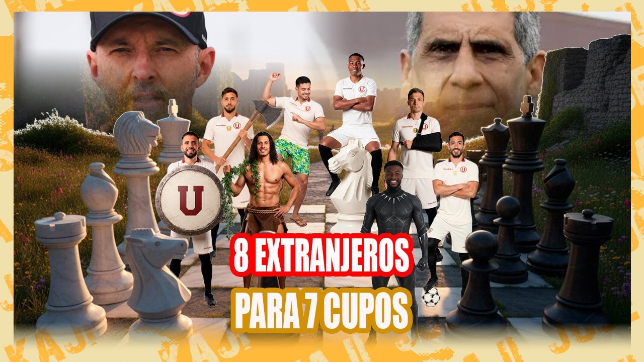 ¡8 extranjeros y 7 cupos! TE EXPLICO cómo podrían administrar los cupos en UNIVERSITARIO.