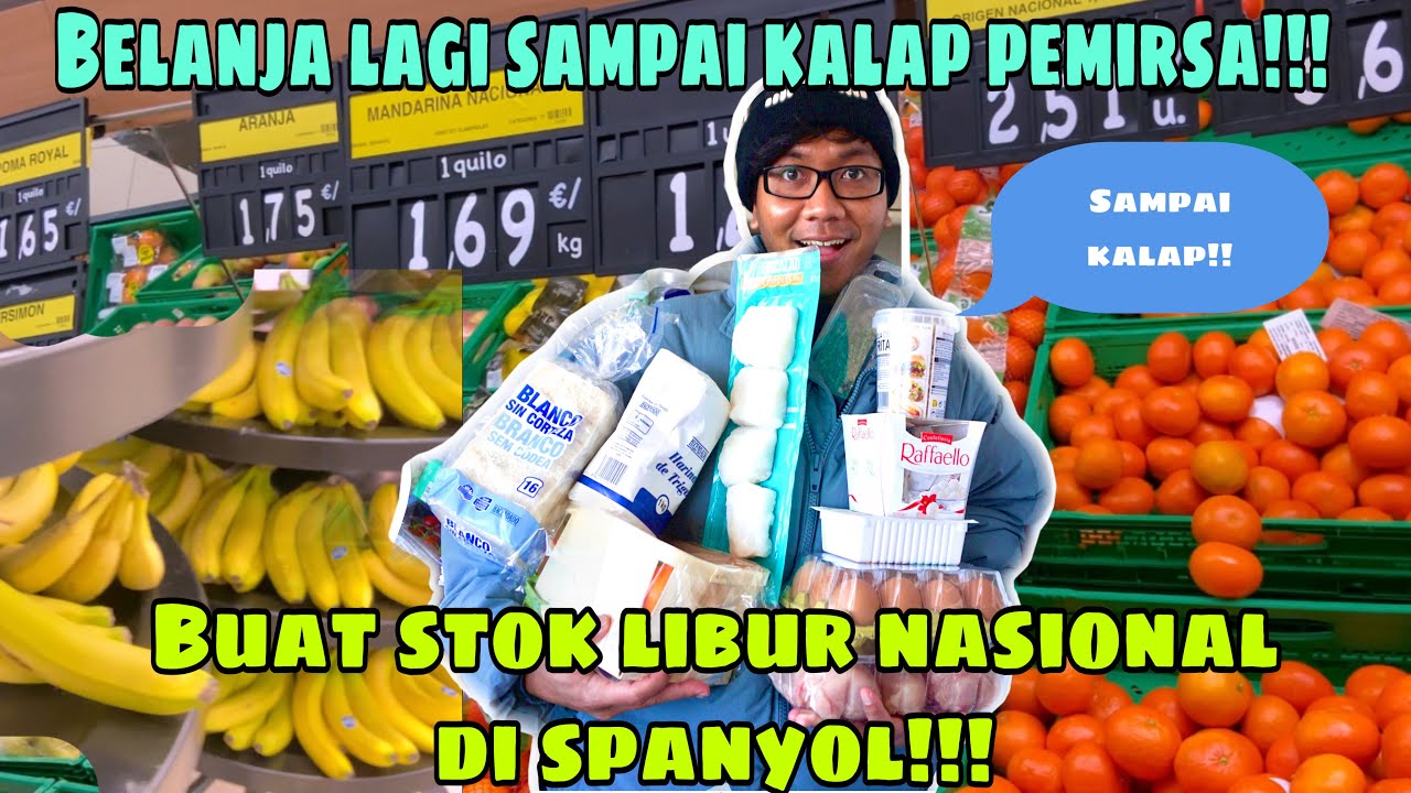 BELANJA BORONG2 LAGI UNTUK LIBUR NASIONAL DI SPANYOL!!! SAMPAI KALAP!!